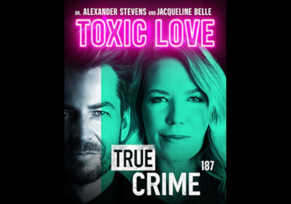 True Crime Toxic Love im Kongresshaus